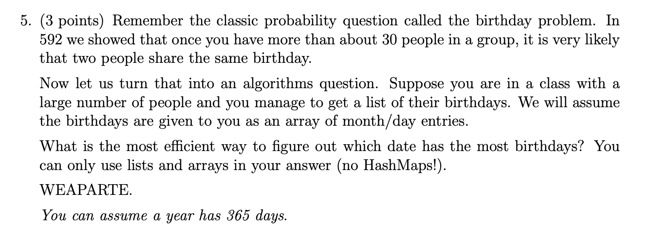 WEAPARTE stands for Write an Efficient Algorithm in Pseudocode, Analyze its Run