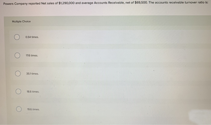  please help 2 multiple choice :( Powers Company reported Net sales