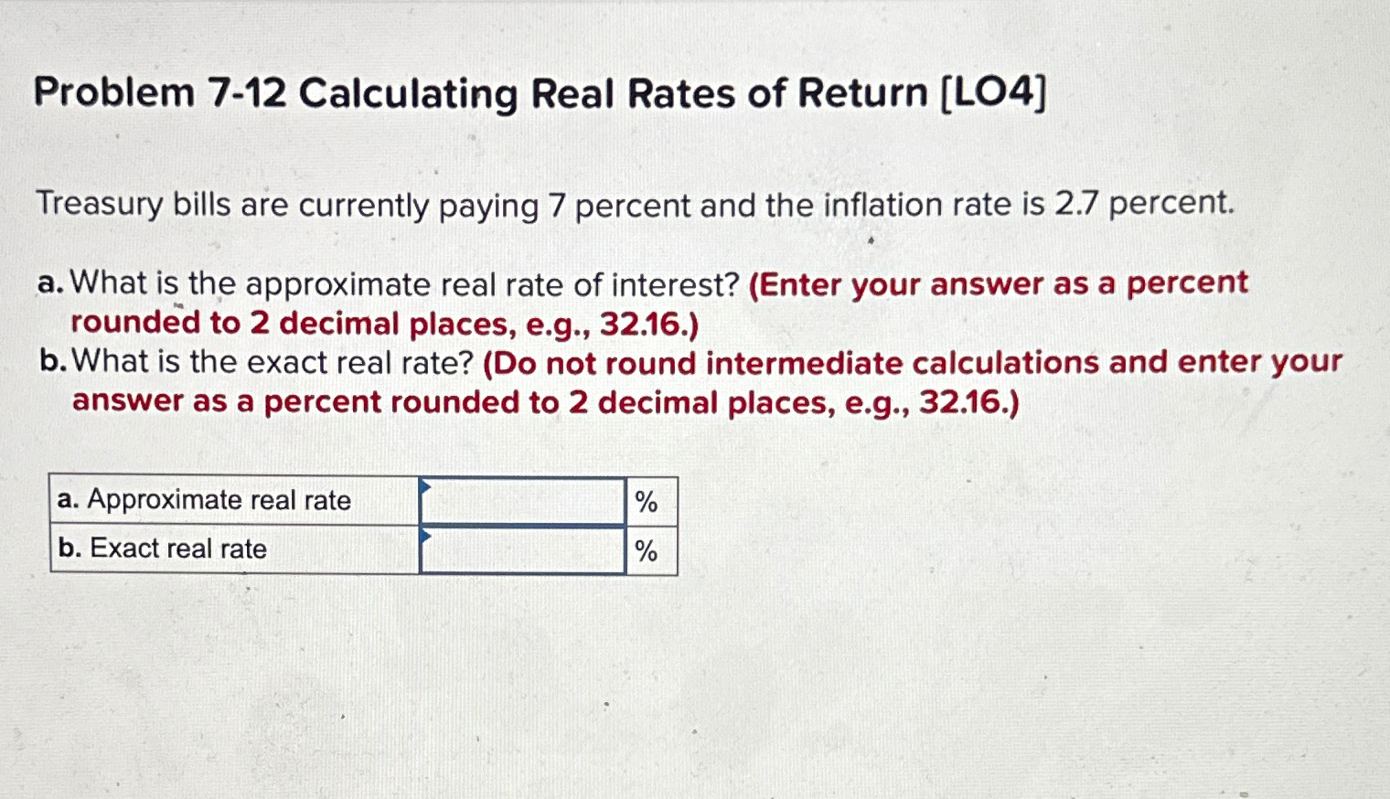  Problem 7-12 Calculating Real Rates of Return [LO4] Treasury bills are