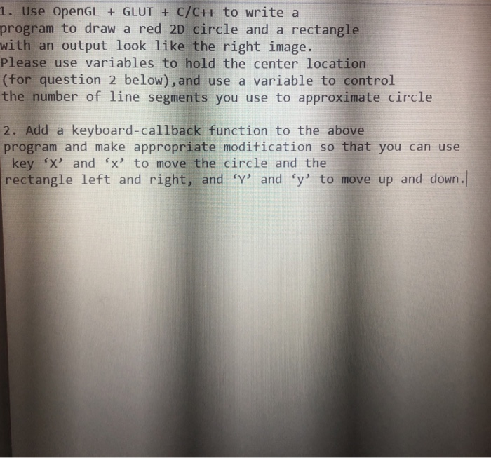  1. Use OpenGL GLUT C/c++ to write a program to draw