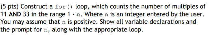 In C: (5 pts) Construct a for ) loop, which counts the