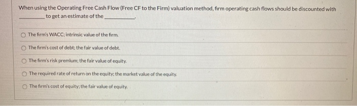  When using the Operating Free Cash Flow (Free CF to the