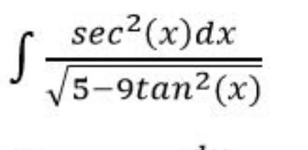 sec2(x) dx S 5-9tan2(x)