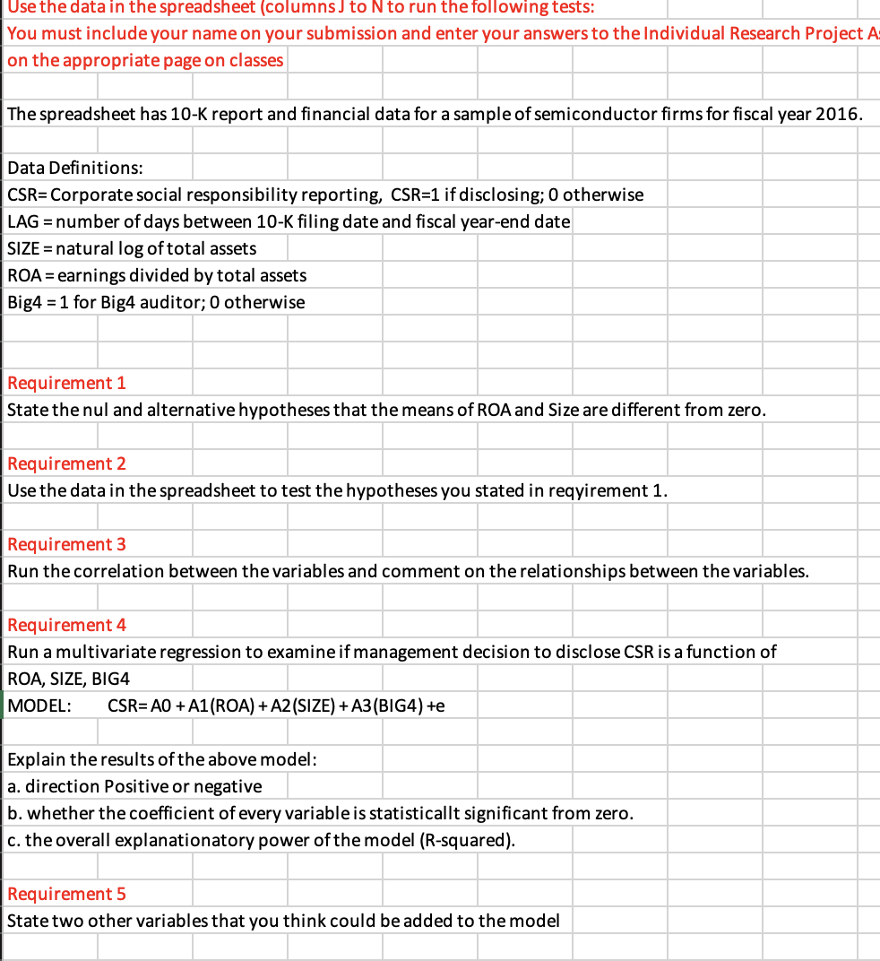  Use the data in the spreadsheet (columns J to N to