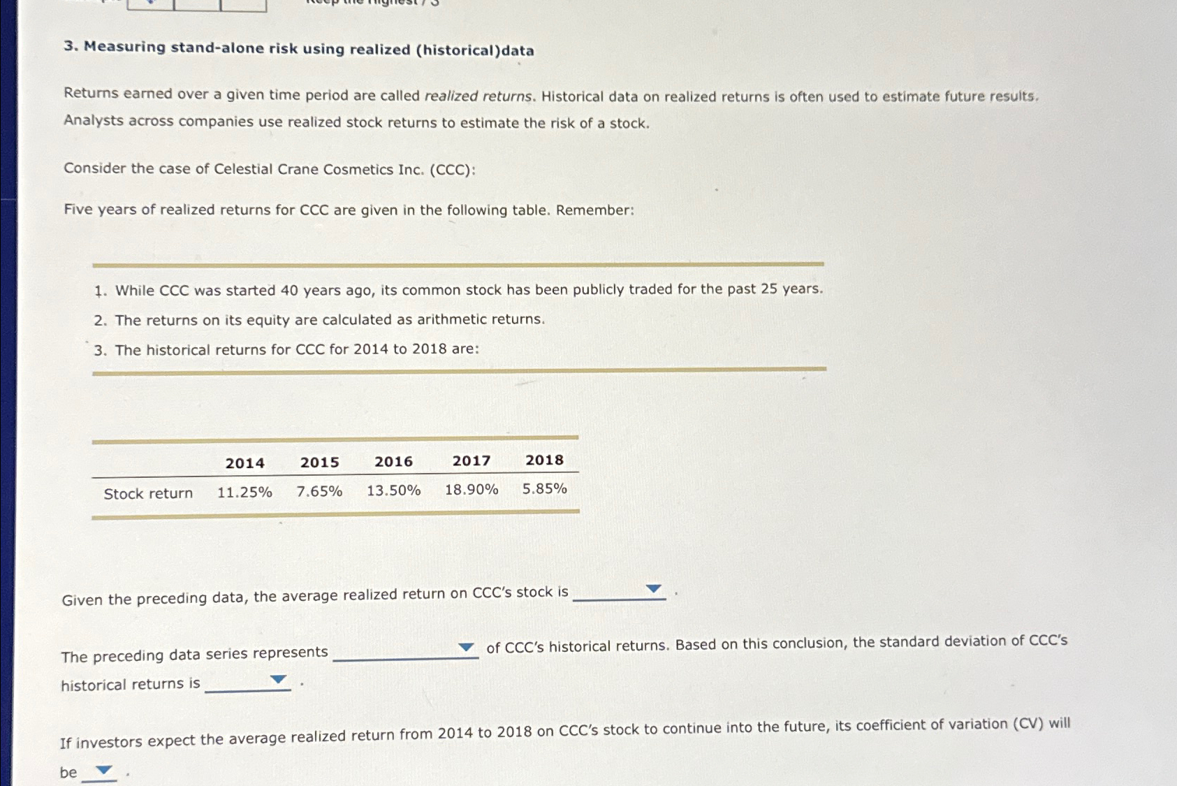  Measuring stand-alone risk using realized (historical)data Returns earned over a given