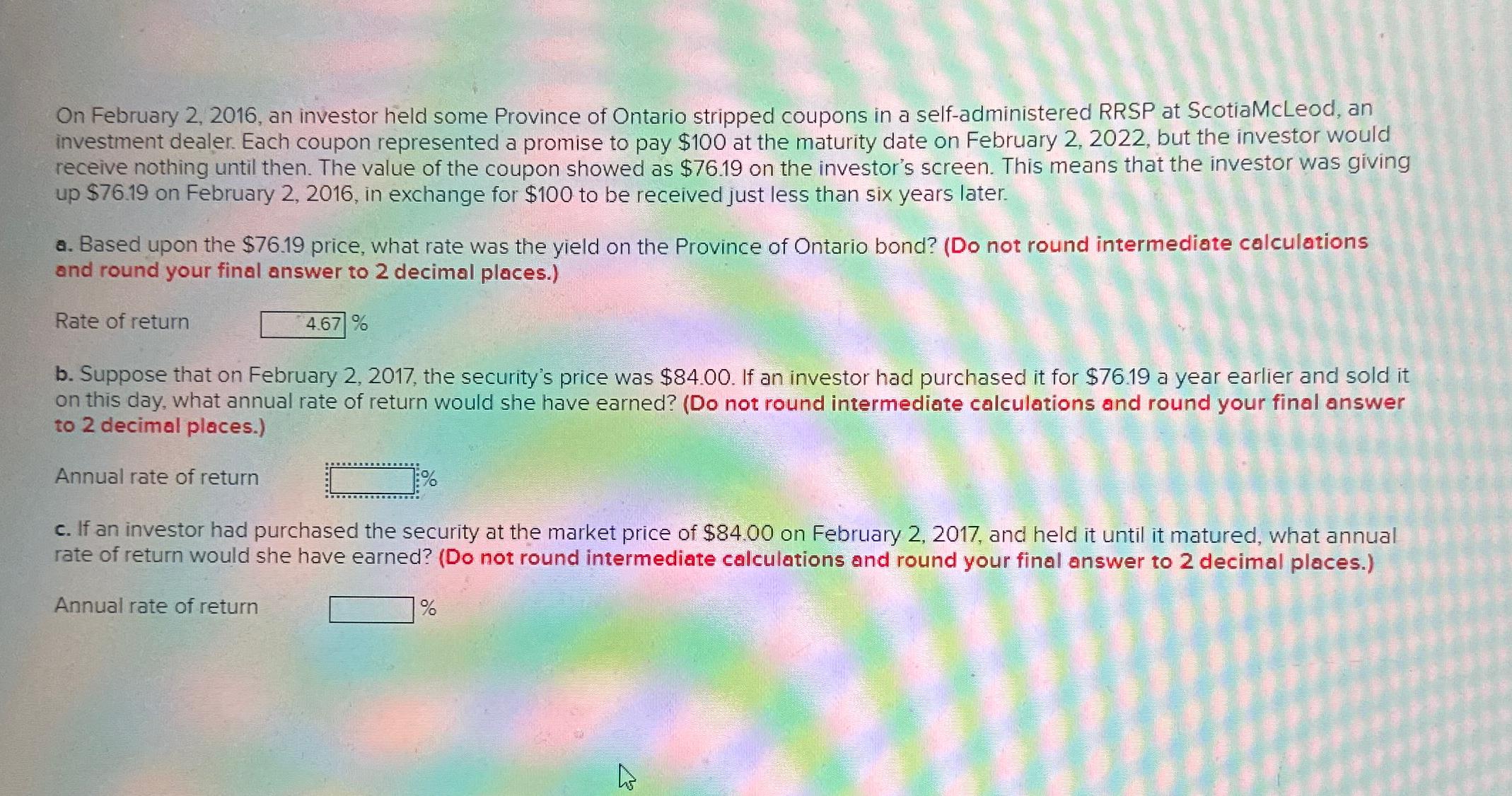  On February 2,2016, an investor held some Province of Ontario stripped