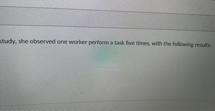 for a certain task. In a preliminary study, she obse What is