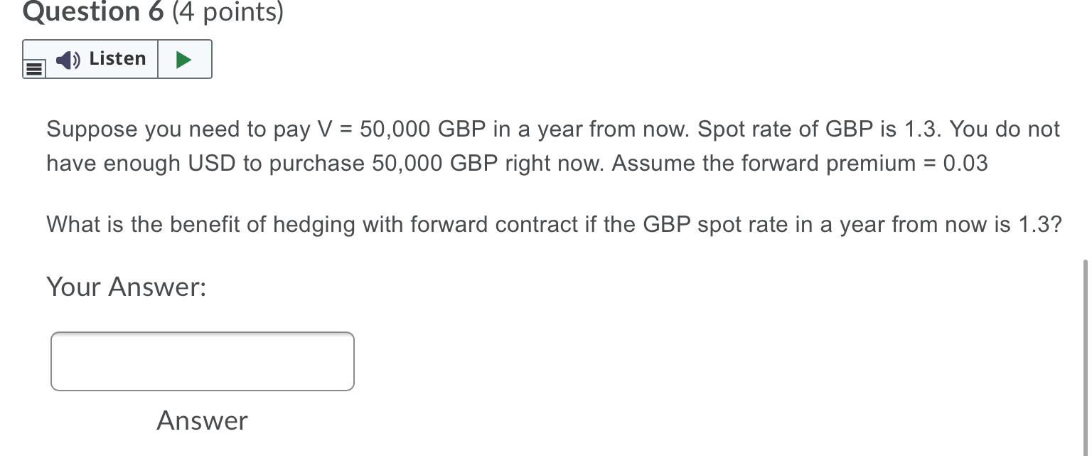  Question 6 (4 points) Listen = Suppose you need to pay