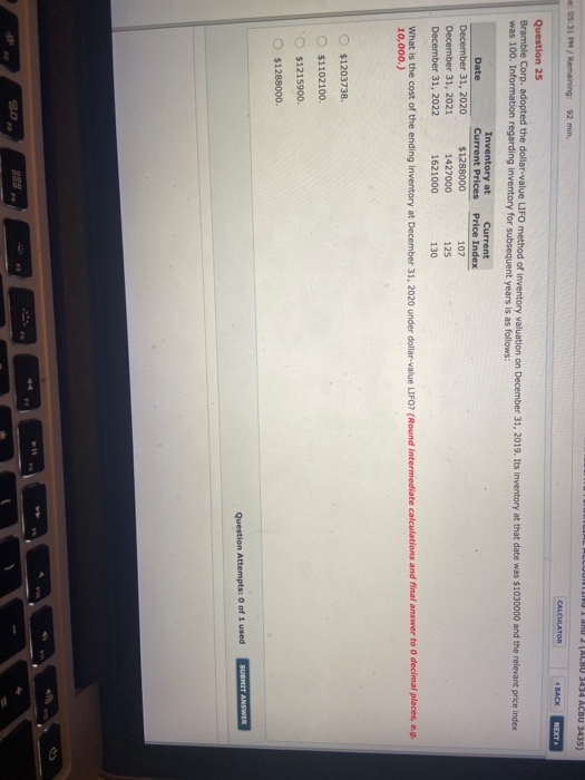  ACSU 3435) Question 25 Bramble Corp. adopted the dollar value LIFO