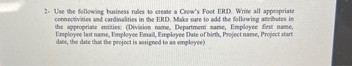  2- Use the following business rules to create a Crow's Foot