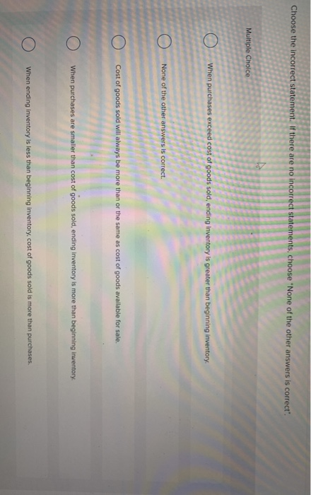  Choose the incorrect statement. If there are no incorrect statements, choose