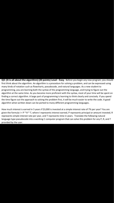  first think about the algorithm. An algorithm is a procedure for