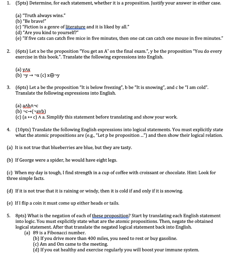  1. (5pts) Determine, for each statement, whether it is a proposition.