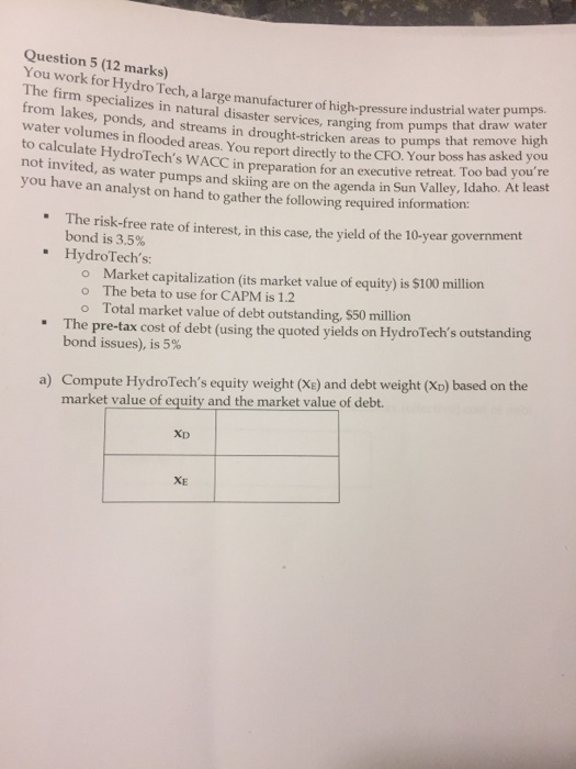  Please Help. Thanks Question 5 (12 marks) You work for Hydro