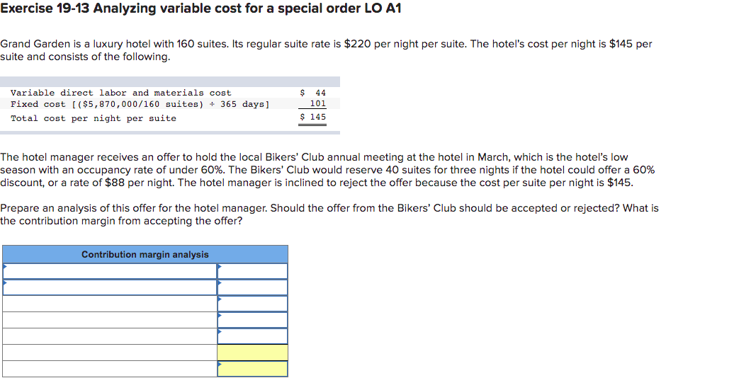 Exercise 19-13 Analyzing variable cost for a special order LO A1