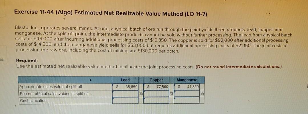  Exercise 11-44 (Algo) Estimated Net Realizable Value Method (LO 11-7) Blasto,