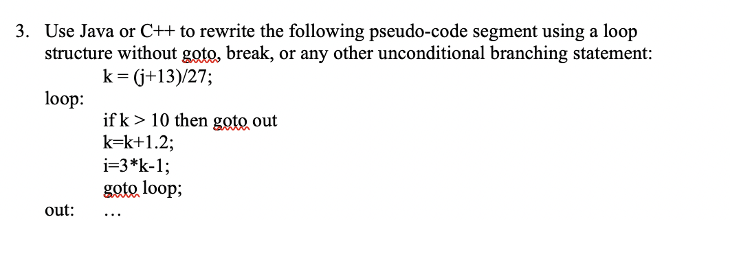 3. Use Java or C++ to rewrite the following pseudo-code segment