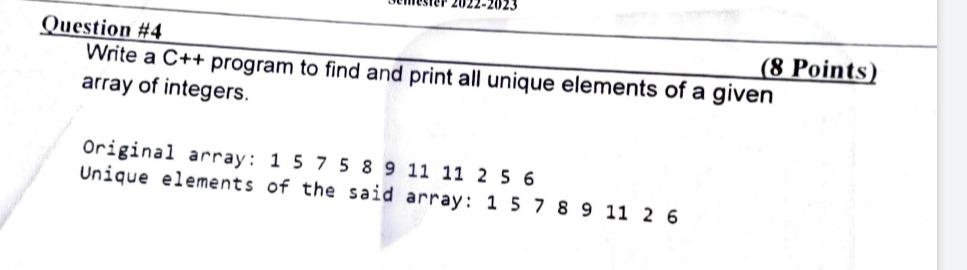  Question #4 Write a C++program to find and print all unique
