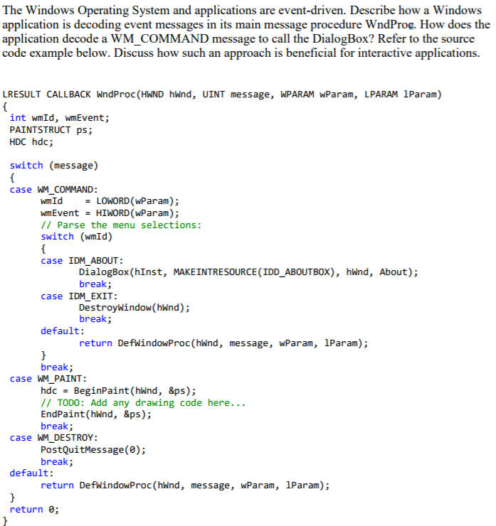 The Windows Operating System and applications are event-driven. Describe how a