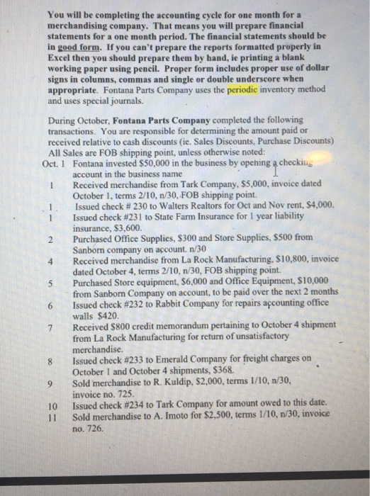  You will be completing the accounting cycle for one month for