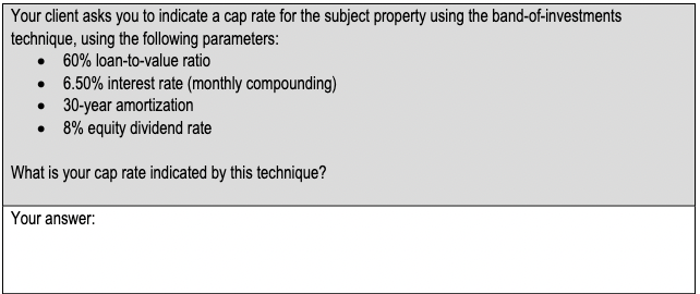 Your client asks you to indicate a cap rate for the