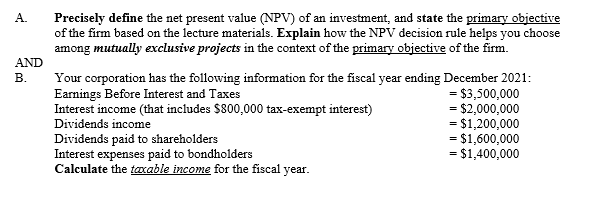  A. Precisely define the net present value (NPV) of an investment,