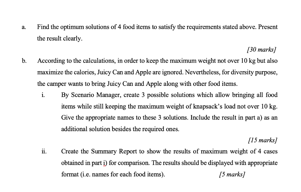 camping trip. This knapsack has a maximum weight-carrying limit and a maximum