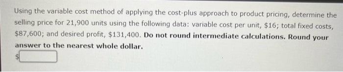 Using the variable cost method of applying the cost-plus approach to