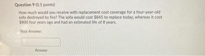  Question 9 (0.5 points) How much would you receive with replacement