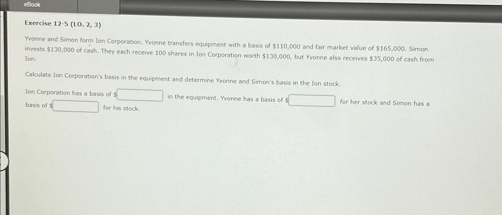  eBook Exercise 12-5(L0.2,3) Yvonne and Simon form Ion Corporation. Yvonne transfers