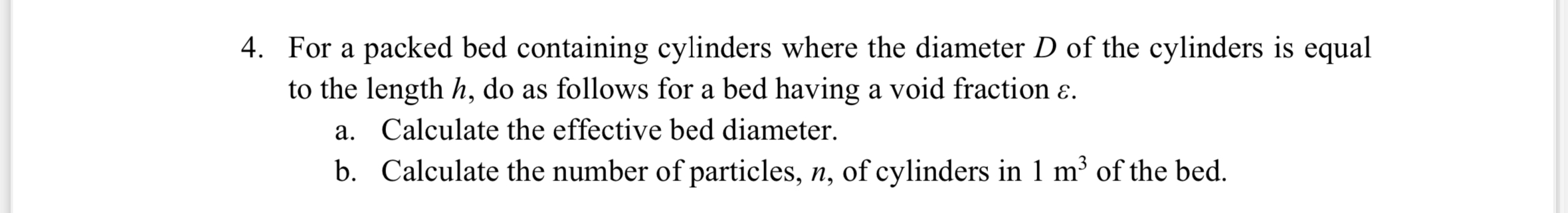  For a packed bed containing cylinders where the diameter D of