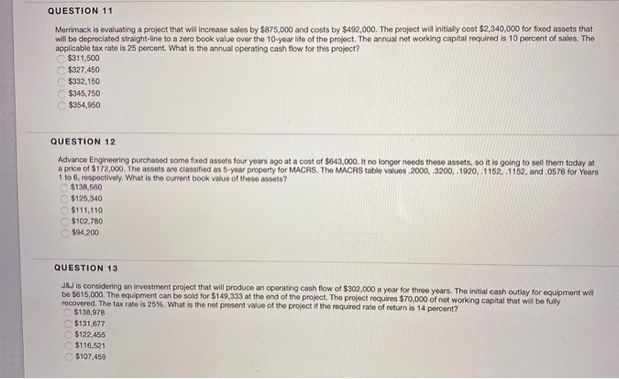  QUESTION 11 Merrimack is evaluating a project that will increase sales