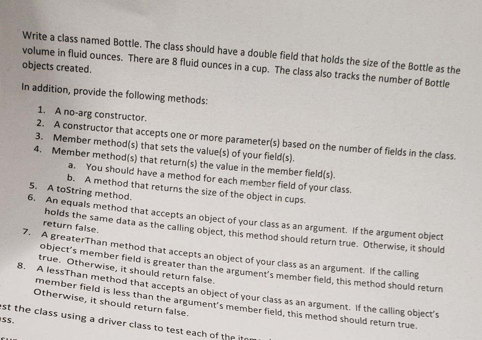  java programming Write a class named Bottle. The class should have