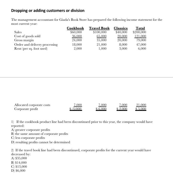  Dropping or adding customers or division The management accountant for Giada's