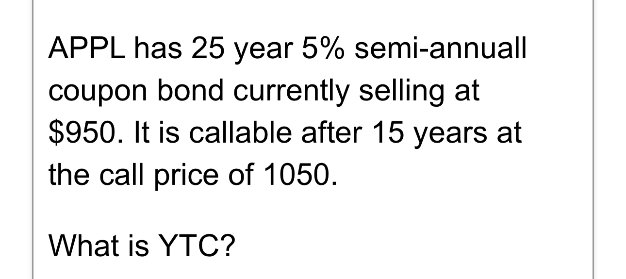  APPL has 25 year 5% semi-annuall coupon bond currently selling at