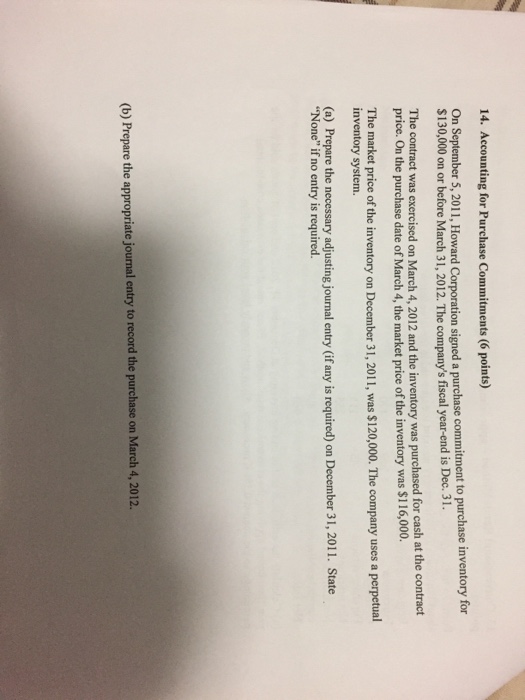  On September 5, 2011, Howard Corporation signed a purchase commitment to