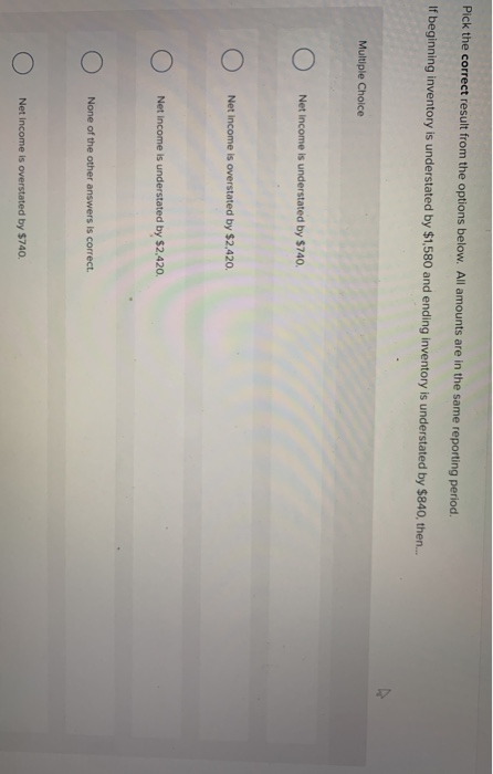  Pick the correct result from the options below. All amounts are