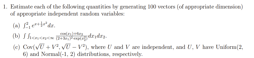 Please use R programming to solve the problem 1. Estimate each of