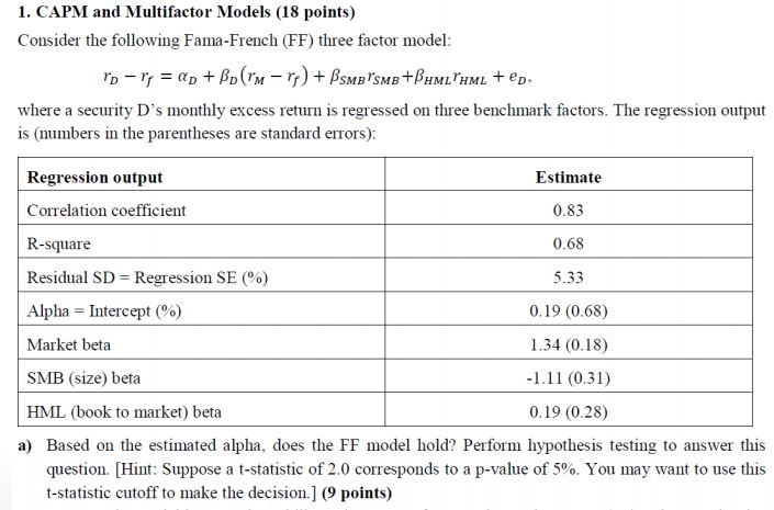 1. CAPM and Multifactor Models (18 points) Consider the following Fama-French