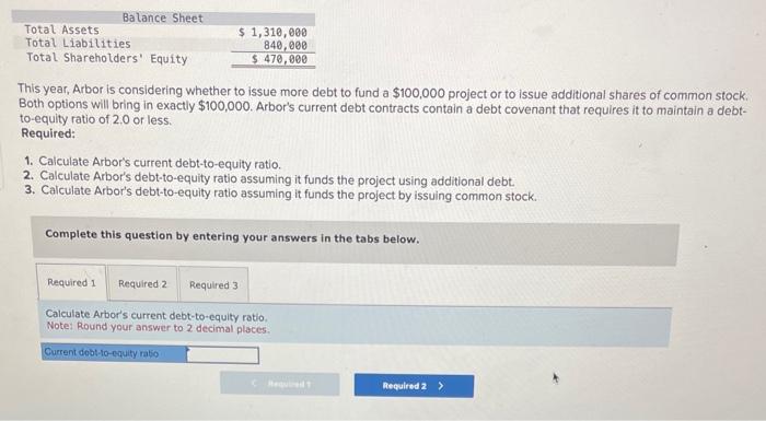  This year, Arbor is considering whether to issue more debt to