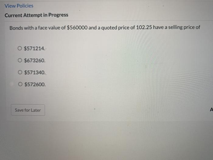  View Policies Current Attempt in Progress Bonds with a face value