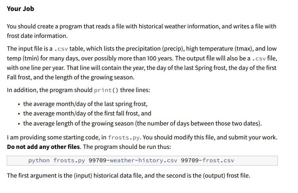 In python, please follow the starter code: starter code frosts.py: """ Find