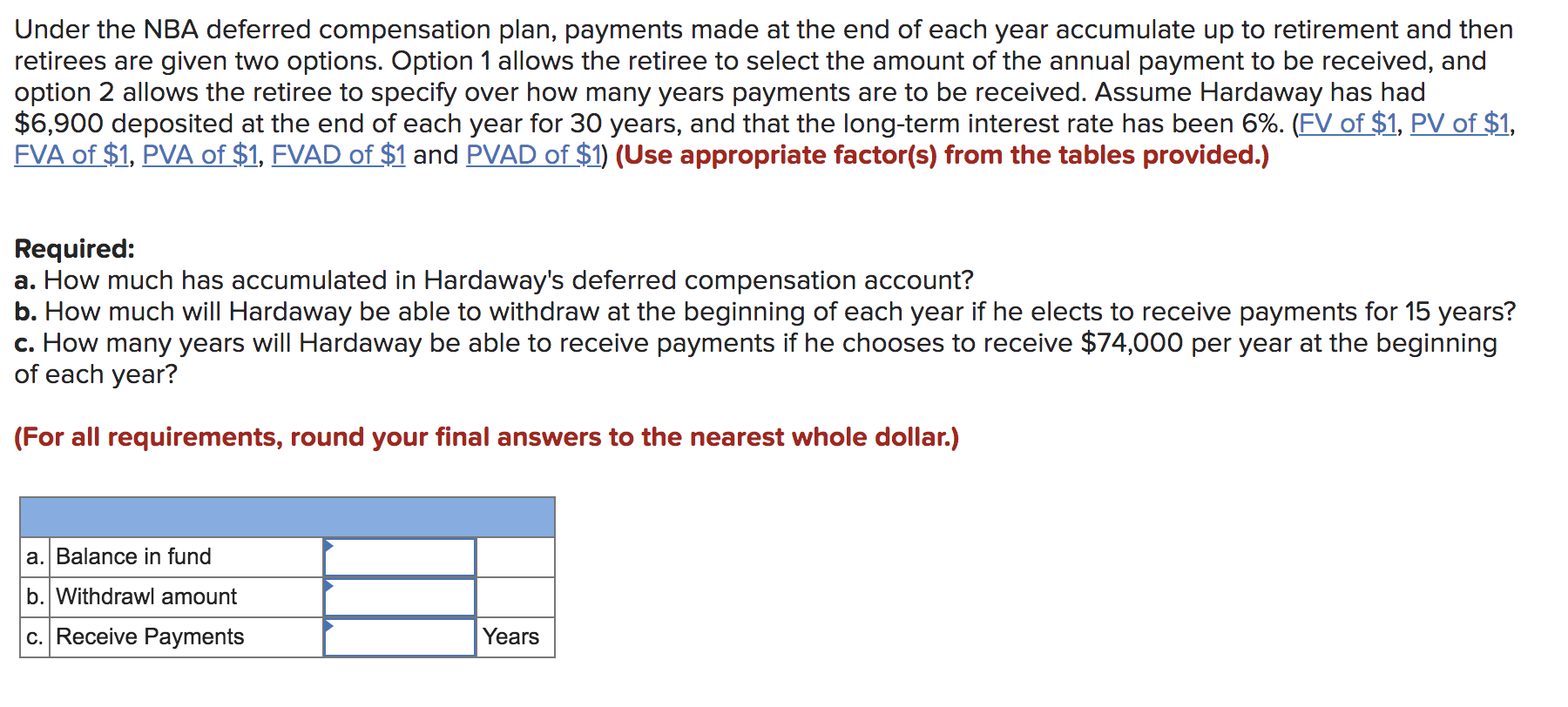 Under the NBA deferred compensation plan, payments made at the end