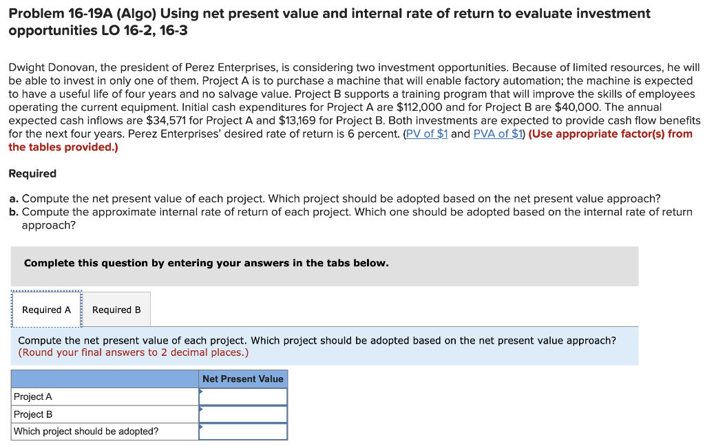  Problem 16-19A (Algo) Using net present value and internal rate of