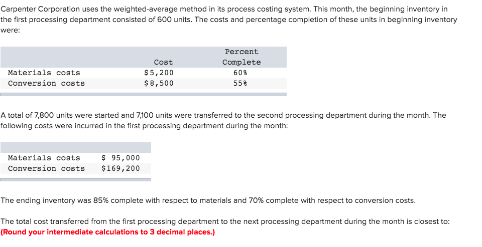 Carpenter Corporation uses the weighted average method in its process costing