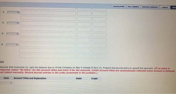 5, purchased merchandise from Oriole Company for $26,600, terms 4/10, n/30 2.