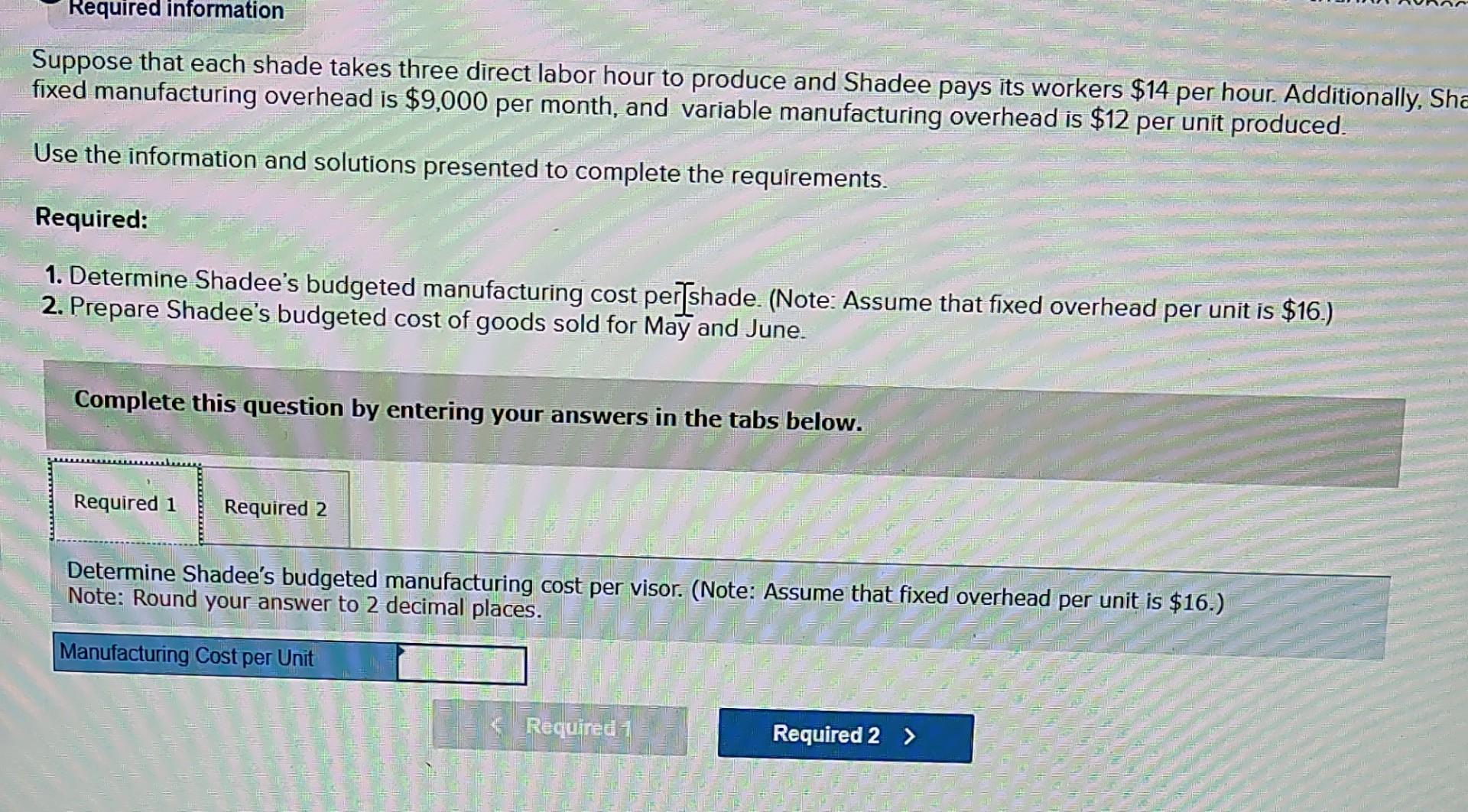 to the questions displayed below.] Shadee Corporation expects to sell 520 sun