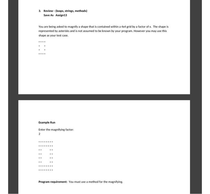 JAVA ONLY, AND USE METHOD FOR MAGNIFYING PLEASE Save As Assign13 You