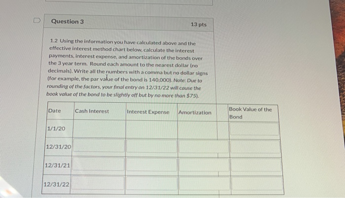  Question 3 13 pts 1.2 Using the information you have calculated