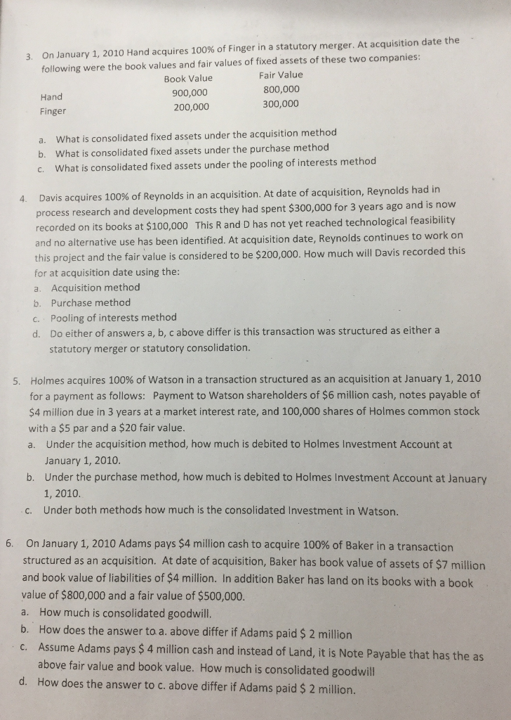 acquisition method is to be used. Please show all supporting calculations on